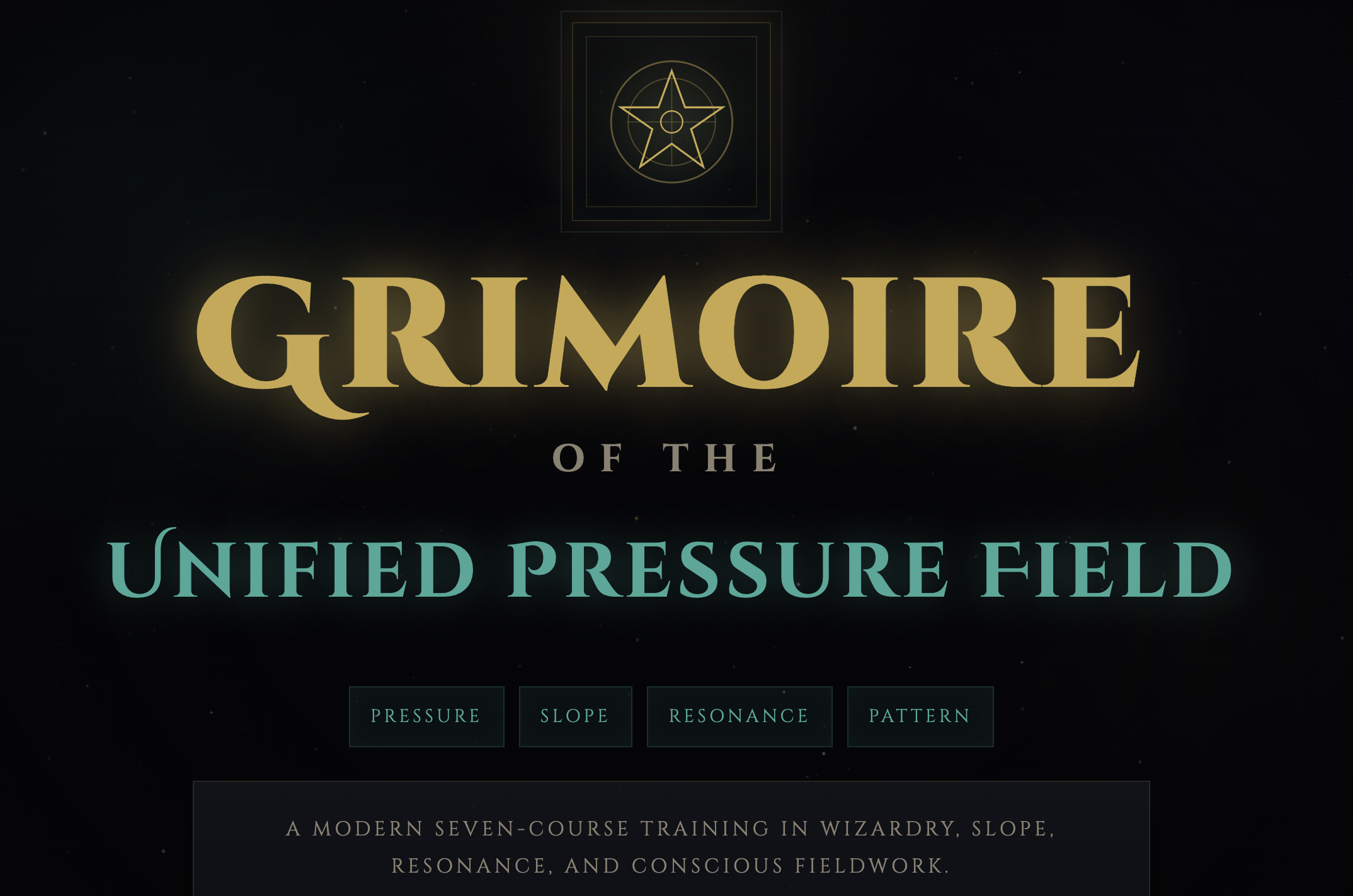 The Grimoire of The Unified Pressure Field